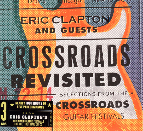 Eric Clapton And Guests – Crossroads Revisited (Selections From