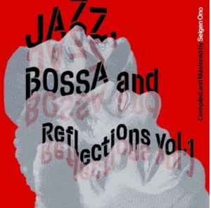 Jazz, Bossa And Reflections Vol. 1 (2023, SACD) - Discogs