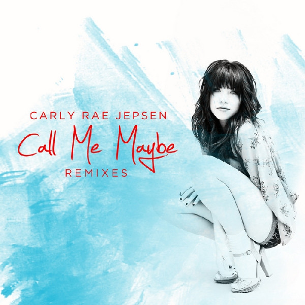 Carly Rae Jepsen - Call Me Maybe | Releases | Discogs