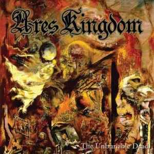Portada de album Ares Kingdom - The Unburiable Dead
