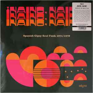 Naino, Naino! Spanish Gipsy Soul Funk Disco 1971/1978 (2021, Vinyl) -  Discogs