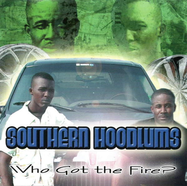 Southern Hoodlums – Who Got The Fire? (CD) - Discogs