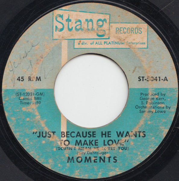 The Moments - Just Because He Wants To Make Love (Doesn't Mean He 