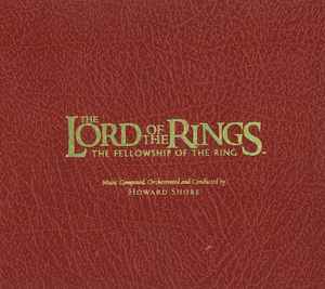 The Lord Of The Rings: The Fellowship Of The Ring (Original Motion Picture Soundtrack) - Howard Shore