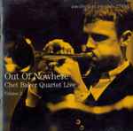 Cover of Out Of Nowhere (Chet Baker Quartet Live - Volume 2), 2001, CD