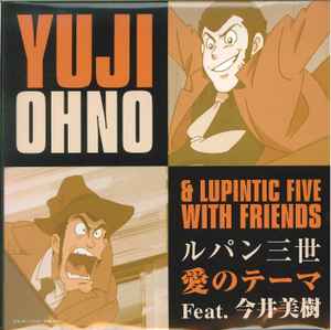 Yuji Ohno & Lupintic Five with Friends Featuring 今井美樹 – ルパン