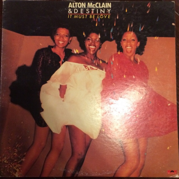 Alton McClain & Destiny – It Must Be Love (1978, Vinyl) - Discogs