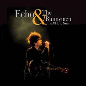 Echo & The Bunnymen - It's All Live Now album cover