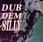 Cover of Dub Dem Silly, 1993, CD