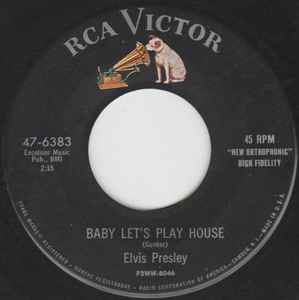 Elvis Presley - Baby Let's Play House / I'm Left, You're Right, She's Gone
