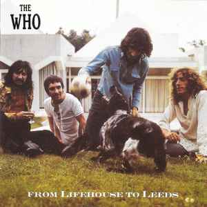 The Who - From Lifehouse To Leeds