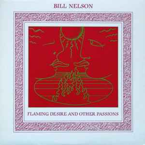 Bill Nelson - Flaming Desire And Other Passions album cover