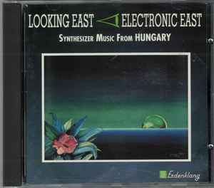 Looking East - Electronic East - Synthesizer Music From Hungary - Various