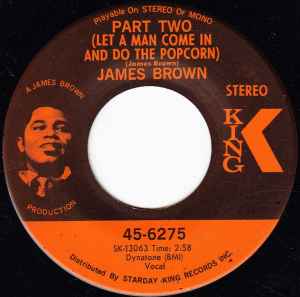 Part Two (Let A Man Come In And Do The Popcorn) / Gittin' A Little Hipper (Part 2) - James Brown