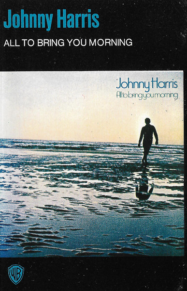 Johnny Harris – All To Bring You Morning (1973, Cassette) - Discogs