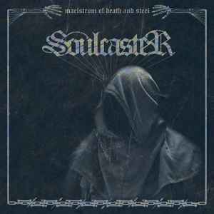 Soulcaster -  Maelstrom Of Death And Steel album cover