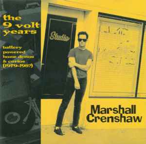 Marshall Crenshaw - The 9-Volt Years: Battery Powered Home Demos & Curios (1979-198?)