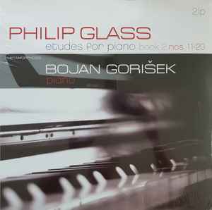  Etudes For Piano Vol. 2, Nos 11 - 20 - Bojan Gorišek, Philip Glass