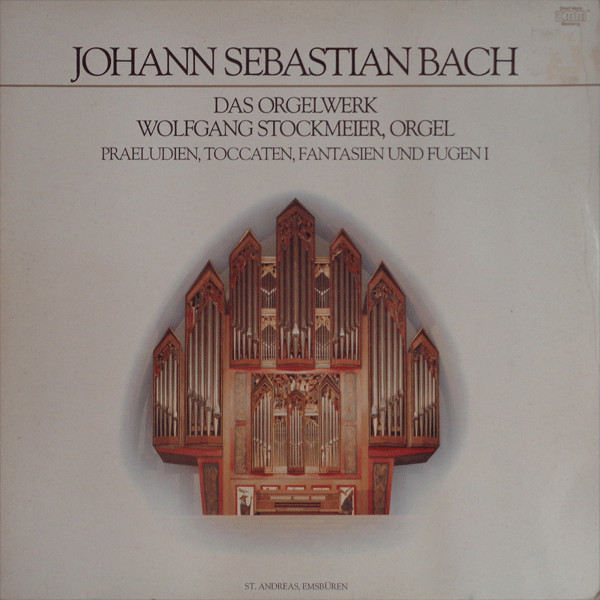 Johann Sebastian Bach - Wolfgang Stockmeier – Das Orgelwerk