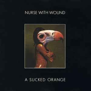 A Sucked Orange - Nurse With Wound