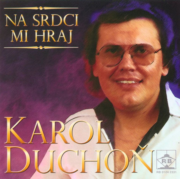 baixar álbum Karol Duchoň - Na Srdci Mi Hraj