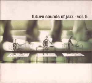 Future Sounds Of Jazz - Vol. 5 - Various