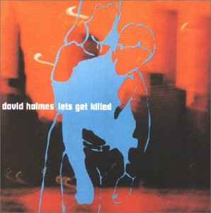 Lets Get Killed - David Holmes