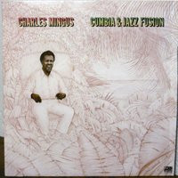 Charles Mingus – Cumbia & Jazz Fusion (1978, Vinyl) - Discogs