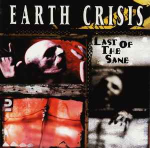 Earth Crisis - Last Of The Sane