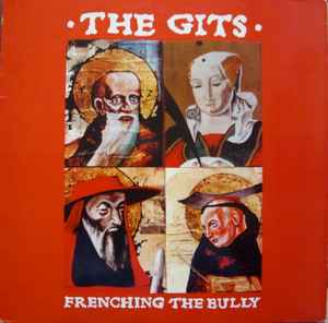 The Gits (2) - Frenching The Bully album cover