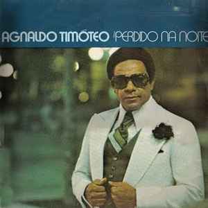Agnaldo Timóteo - Perdido Na Noite album cover