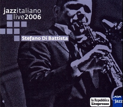 baixar álbum Stefano Di Battista - jazz italiano live 2006