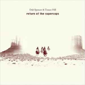 Return Of The Supercops - Dub Spencer & Trance Hill