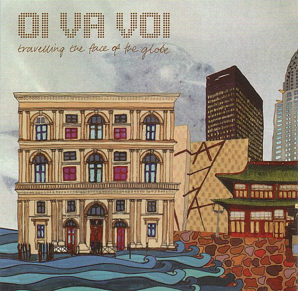 Oi Va Voi - Travelling the Face of the Globe (2009-05-08)