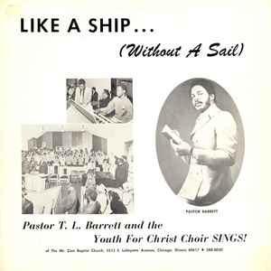 Pastor T. L. Barrett And The Youth For Christ Choir - Like A Ship