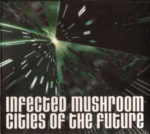 Infected Mushroom - Cities Of The Future album cover