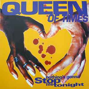 Queen Of Times - Nothing's Gonna Stop Me Tonight