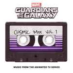 Carátula de Marvel’s Guardians Of The Galaxy: Cosmic Mix Vol. 1 (Music From The Animated Television Series), 2015, CD