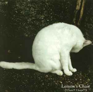 Lemon's Chair – I Hate? I Hope? (2010, CD) - Discogs