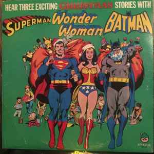 Unknown Artist – Hear Three Exciting Christmas Stories With Superman,  Wonder Woman, Batman (1977, Vinyl) - Discogs