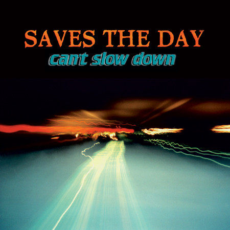 Saves The Day - Can't Slow Down | Releases | Discogs