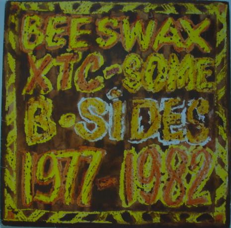 XTC – Beeswax: Some B-Sides 1977-1982 (1982, Vinyl) - Discogs