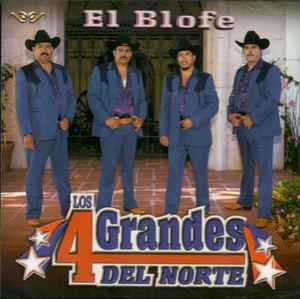 Los 4 Grandes Del Norte - El Blofe album cover