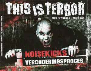 This Is Terror Volume 8 - Noisekick's Verouderingsproces - Noisekick