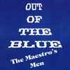 The Maestro's Men* - Out Of The Blue