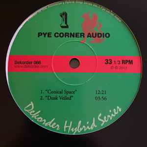 Conical Space / Dusk Veiled - Pye Corner Audio