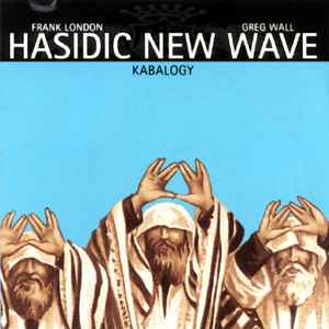 Kabalogy - Hasidic New Wave