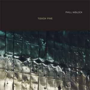 Phill Niblock - Touch Five