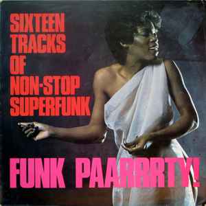 Sixteen Tracks Of Non-Stop Superfunk - Funk Paarrrty! (1974, Vinyl