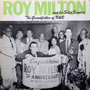 The Grandfather Of R&B - Roy Milton & His Solid Senders